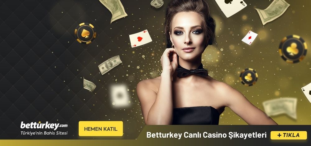 Betturkey Canlı Casino Şikayetleri